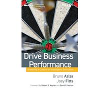 Drive Business Performance: Enabling a Culture of Intelligent Execution: 9 (Microsoft Executive Leadership Series)