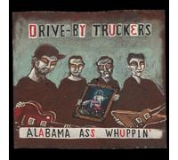 Drive-By Truckers - Alabama Ass Whuppin