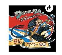 Drive-By Truckers - Big to