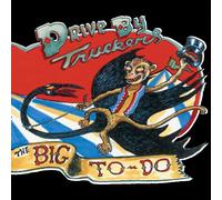 DRIVE BY TRUCKERS - The Big To-Do [VINYL]