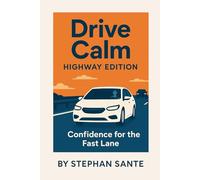 Drive Calm Highway Edition: Confidence for the Fast Lane