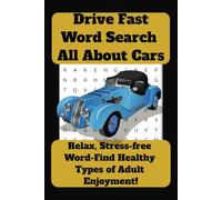 Drive Fast Word Search All About Cars: Relax, Stress-free Word-Find Healthy Types of Adult Enjoyment
