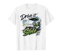 Drive It Like You Stole It Golf Cart Golfer Value Graphic T-Shirt, Men, White, L