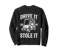 Drive It Like You Stole It - Golfer Funny Golfing Men Golf Sweatshirt