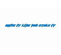 Drive It Like You Stole It! Sticker Blue
