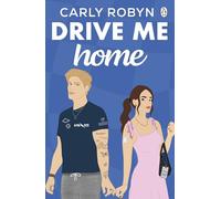 Drive Me Home – The Thrilling Third Instalment in the Sizzling TikTok Sensation F1 Romance Series!
