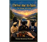 Drive me to him: The things men hide