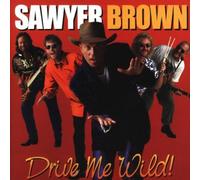 Drive Me Wild by Sawyer Brown
