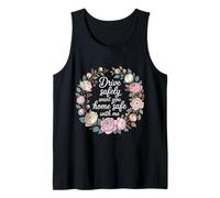 Drive Safely Want You Home Safe with Me Caution Driving - Tank Top