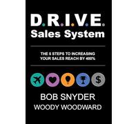DRIVE Sales System: The 5 Steps to Increasing Your Sales Reach by 400%