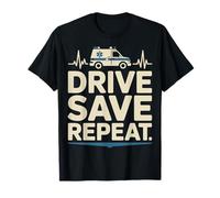 Drive Save Repeat Ambulance EMT Paramedic T-Shirt