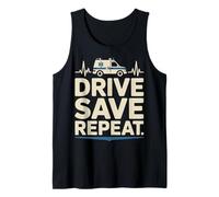 Drive Save Repeat Ambulance EMT Paramedic Tank Top