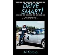 Drive Smart!: Learn How Racers' Skills Can Benefit You on the Public Road