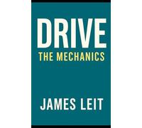 Drive: The Mechanics