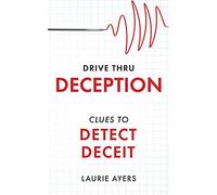 Drive Thru Deception: Clues to Detect Deceit