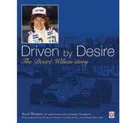 Driven by Desire The Desire Wilson Story by Wilson, Alan ( AUTHOR ) Sep-16-2011 Hardback