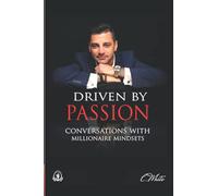 Driven By Passion: Conversation with Millionaire Mindsets