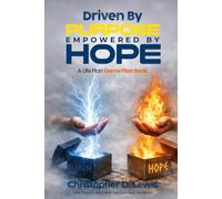 Driven by Purpose Empowered by Hope: A Life Plan Game Plan Book