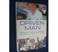 Driven Man: David Richards, Prodrive, and the Race to Win