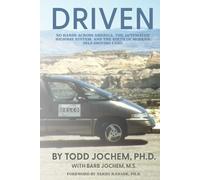 Driven: No Hands Across America, the Automated Highway System, and the Birth of Modern Self-Driving Cars (Dare to Be Great: A Life in Five Acts)