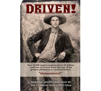 DRIVEN!: Riveting Adventures Told by the Cowboys Who Lived Them