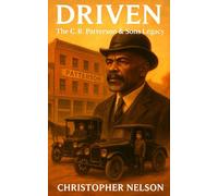 Driven: The C.R. Patterson & Sons Legacy