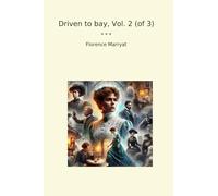 Driven to bay, Vol. 2 (of 3) (Classic Books)