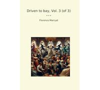 Driven to bay, Vol. 3 (of 3) (Classic Books)