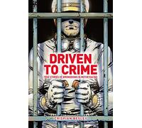 Driven To Crime: True stories of wrongdoing in motor racing