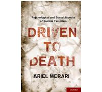 Driven to Death: Psychological and Social Aspects of Suicide Terrorism