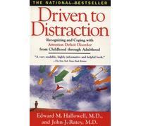 Driven To Distraction : Recognizing and Coping with Attention Deficit Disorder from Childhood Through Adulthood [Paperback]