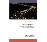 Driven to Drive: The epidemic of solo commuting and what it means for America