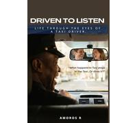 Driven to Listen: Life through the Eyes of a Taxi Driver