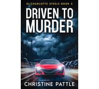 Driven To Murder: Hampshire Crime: DI Charlotte Steele Book 2