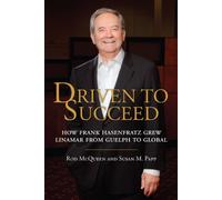 Driven to Succeed: How Frank Hasenfratz Grew Linamar from Guelph to Global