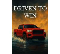 Driven To Win: A Rugged Notebook for Dream Chasers, Road Warriors & Adventure-Driven Minds | A Bold Journal for Truck Lovers, Young Dreamers, and ... Fuel Their Passion, and Cruise Toward Success