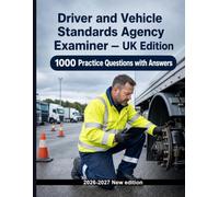 Driver and Vehicle Standards Agency Examiner - UK Edition - 1000 Revision MCQs with Solutions: UK roadworthiness law, MOT classes, vehicle identification and authorisation - exam prep