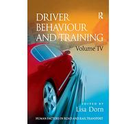 Driver Behaviour and Training: Volume 4 (Human Factors in Road and Rail Transport)