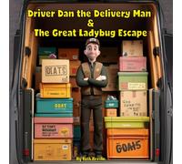 Driver Dan the Delivery Man: & The Great Ladybug Escape