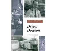 Driver Dowson : The Life and Times of Jim Dowson
