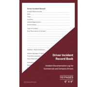 Driver Incident Record Book: Incident Documentation Log for Commercial and Company Drivers | 110 Pages | 6 x 9 Format: Driver Safety and Incident Reporting Record for Fleet and Transport Operations