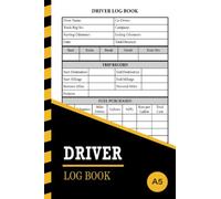 Driver Log Book: Record Daily Driver Hours, Trips, Mileage, Fuel & Vehicle Maintenance Details For Personal & Business Purposes