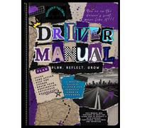 Driver Manual: A Guided Planner & Workbook for Goal Setting, Time Management, Organization, Workforce Development, and Personal Growth