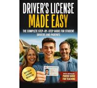 Driver’s License Made Easy: A Complete Step-by-Step Guide for Student Drivers and Parents