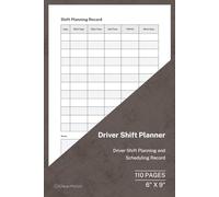 Driver Shift Planner Log Book: Daily Driver Shift and Work Planning Record