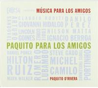 D'Rivera, Paquito - Paquito Para Los Amigos