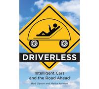 Driverless: Intelligent Cars and the Road Ahead (The MIT Press)