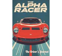 Driver's Journal: The Alpha Racer
