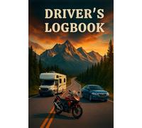 Driver's Journal: Tips, Maintenance, Fuel Efficiency, Mileage & Tire Tracking - A Driver's Planner: Plan Trips, Track Fuel Costs, Record Maintenance & Capture Road Memories