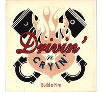 Drivin N Cryin - Build A Fire